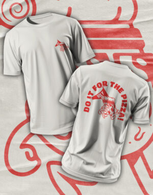 T-shirt - Do it for the pizza